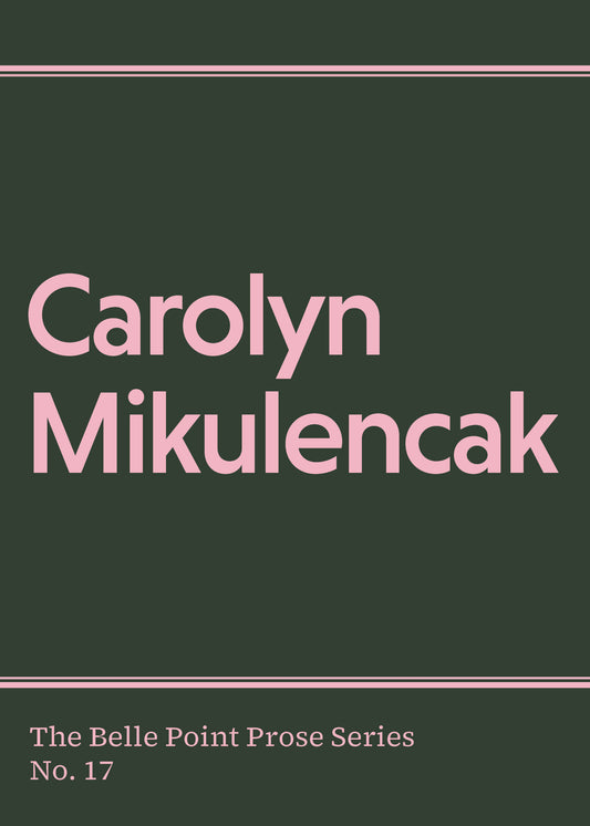 Prose #17: Carolyn Mikulencak