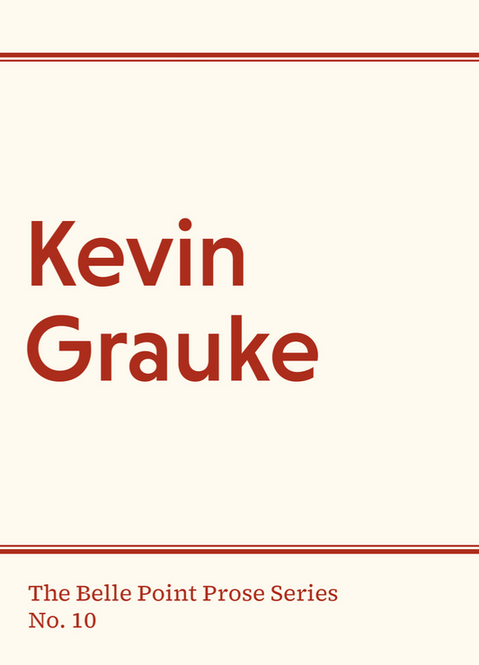 Prose #10: Kevin Grauke