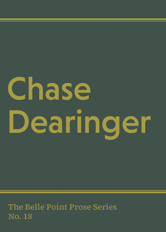 Prose #18: Chase Dearinger