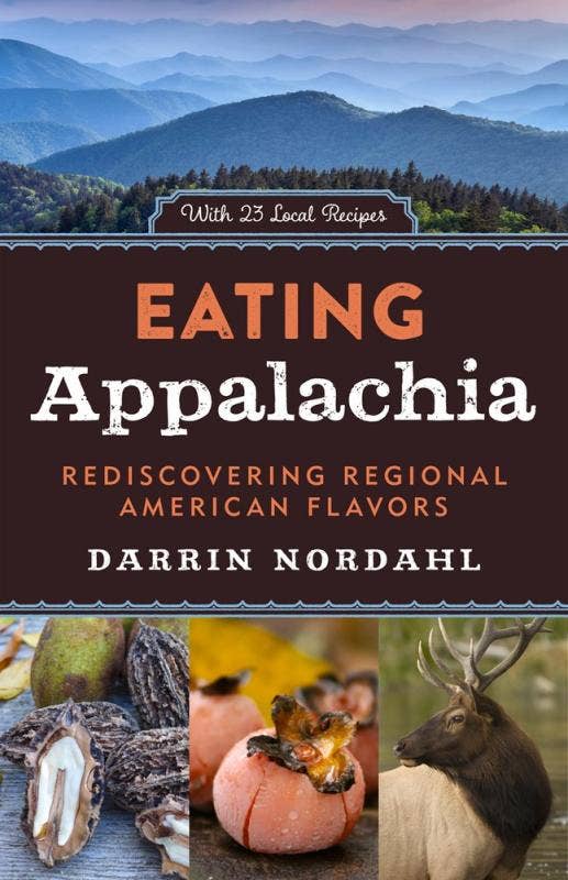Eating Appalachia: Rediscovering Regional American Flavors
